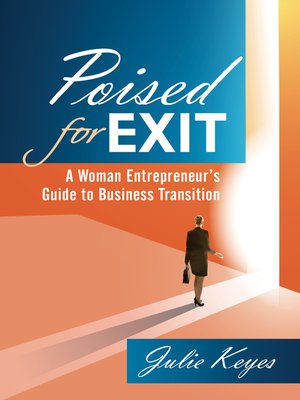 cover image of Poised For Exit: a Woman Entrepreneur's Guide to Business Transition